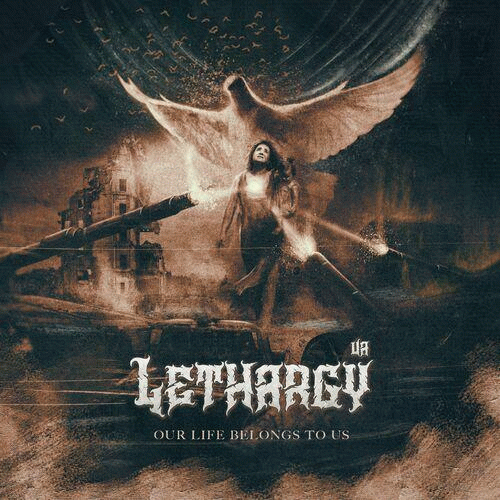 Lethargy (UKR) : Our Life Belongs to Us